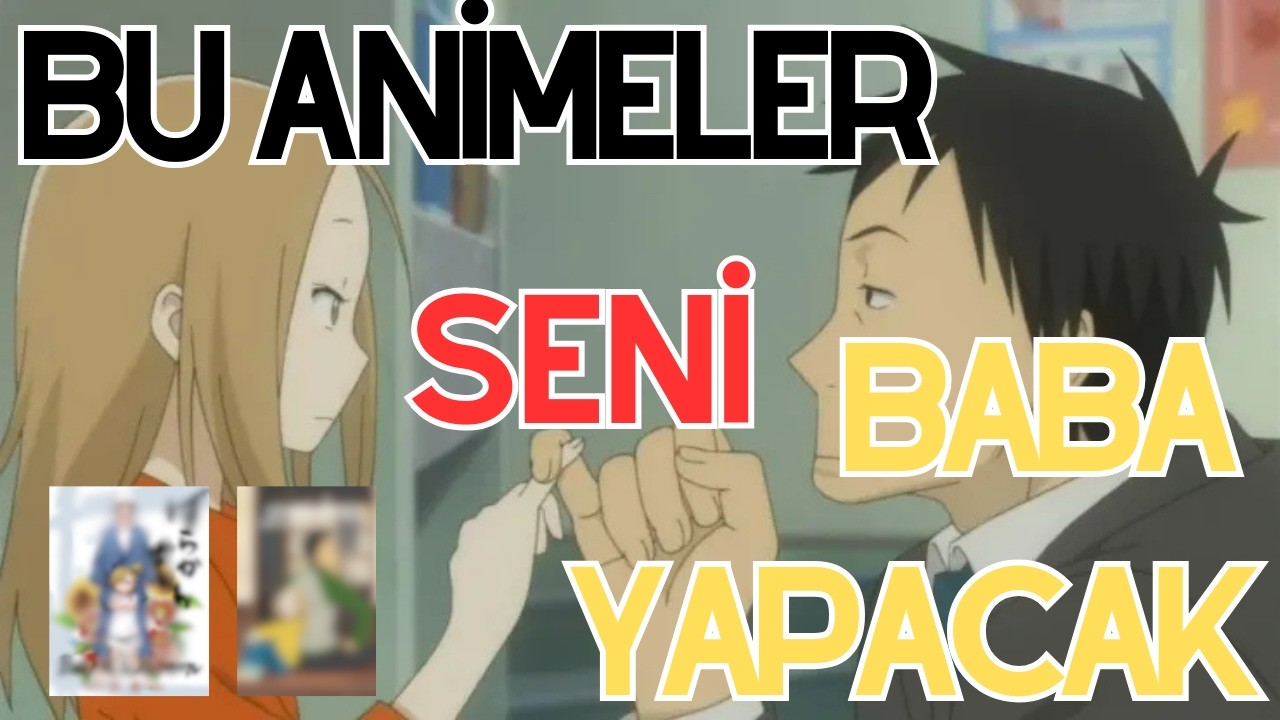 Baba Olduğunuzu Hissettiren Animeler