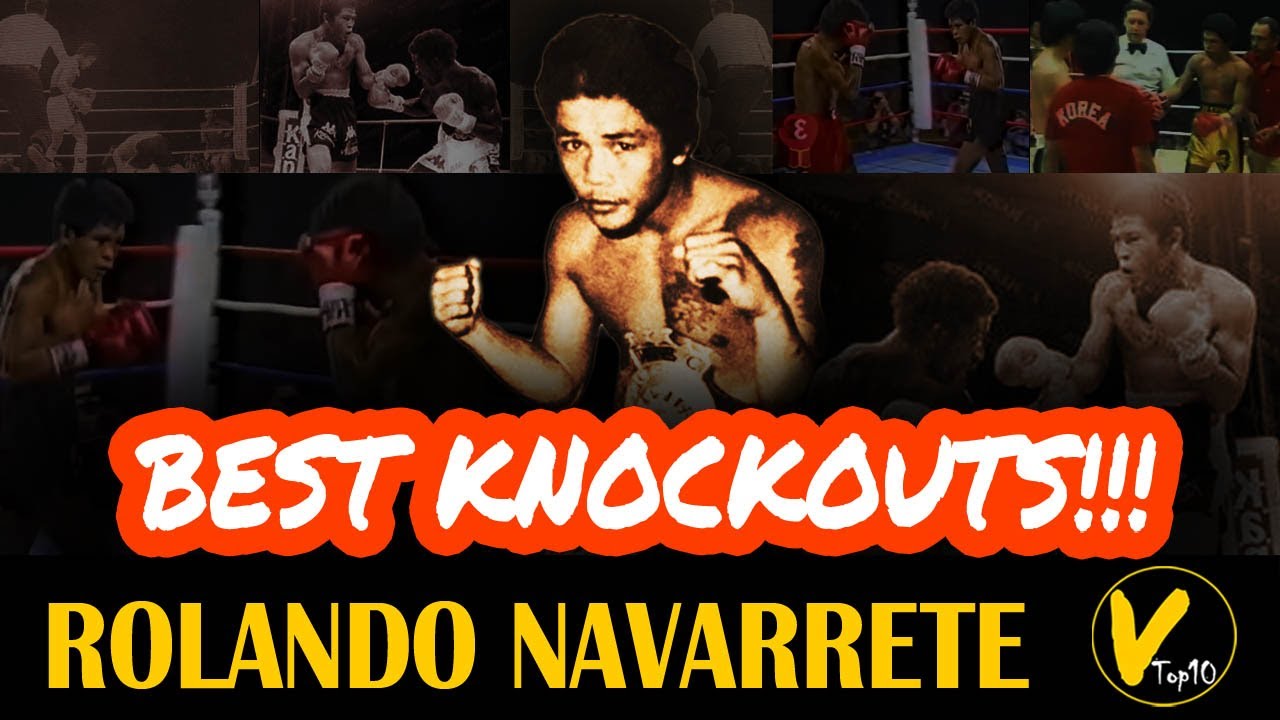 3 Rolando Navarrete Greatest Knockouts
