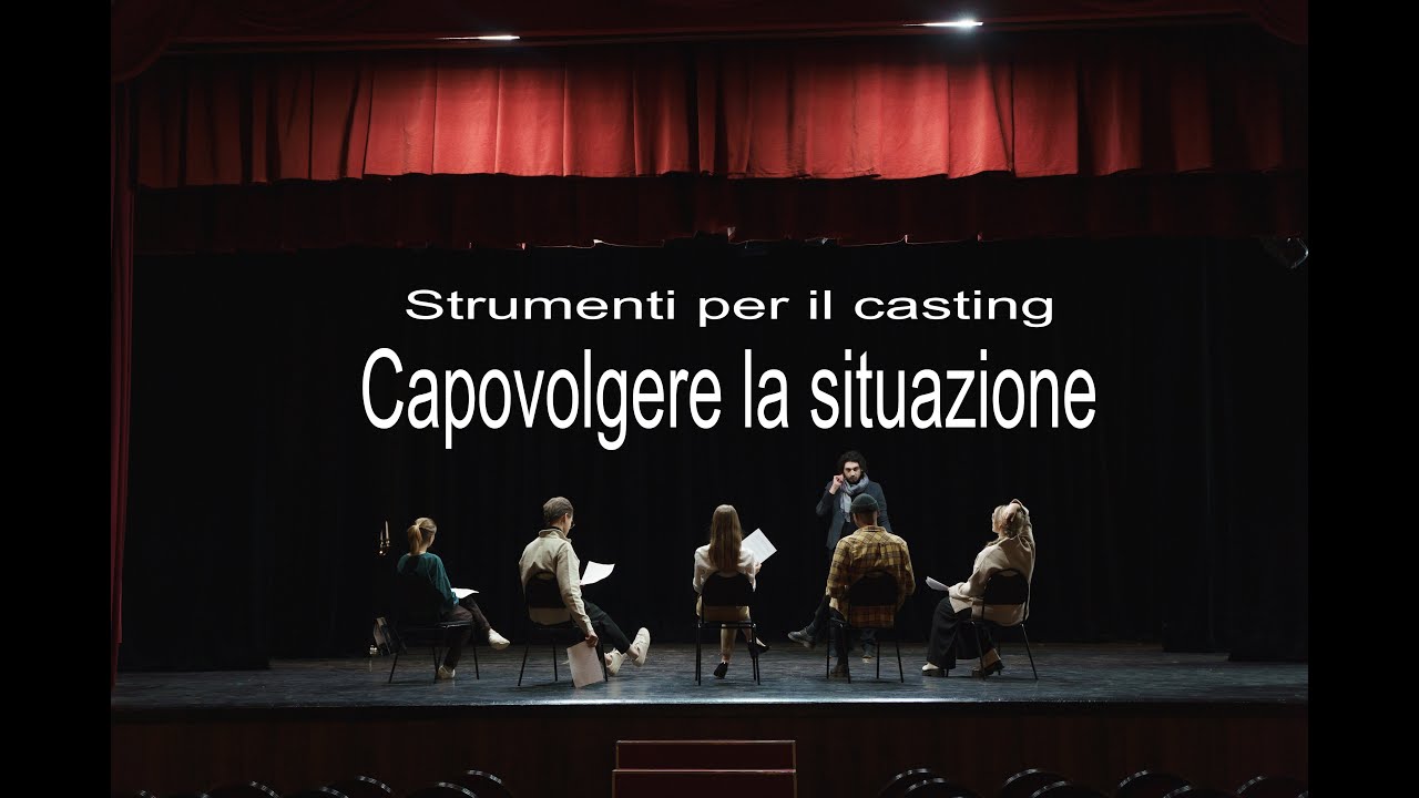 COME PREPARARSI PER UNA SCENA - COME MODIFICARE UNA SITUAZIONE -  GIOVANNI COVINI