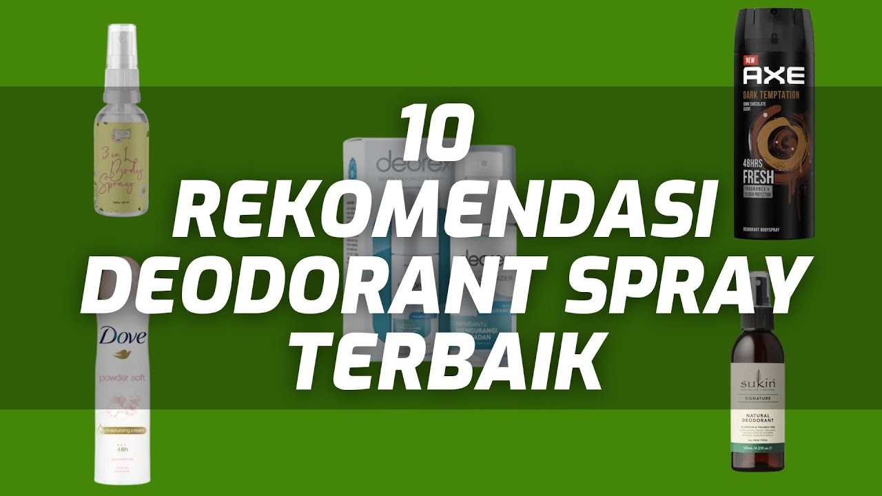 10 REKOMENDASI DEODORANT SPRAY TERBAIK
