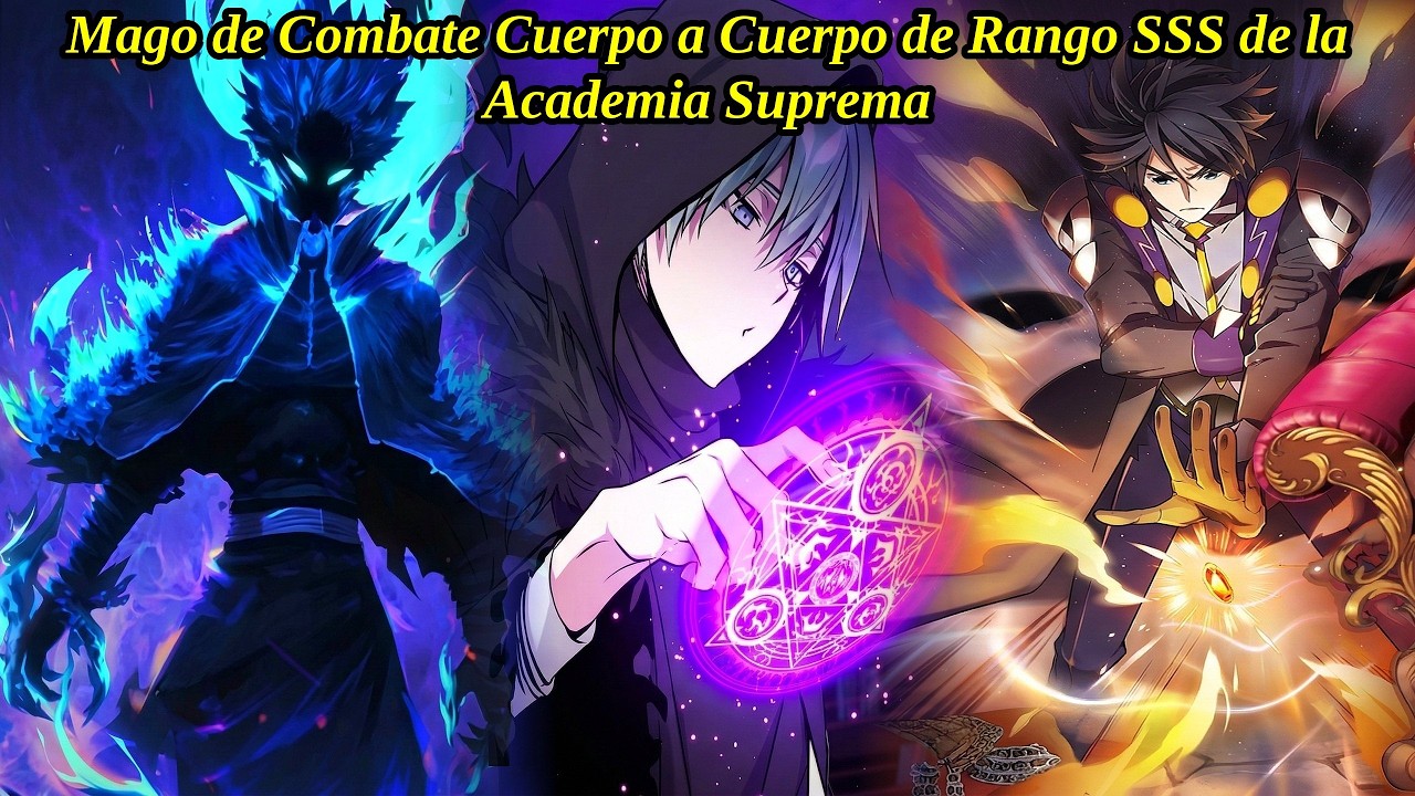 Mago de Combate Cuerpo a Cuerpo de Rango SSS de la Academia Suprema - Manhwa Resumen
