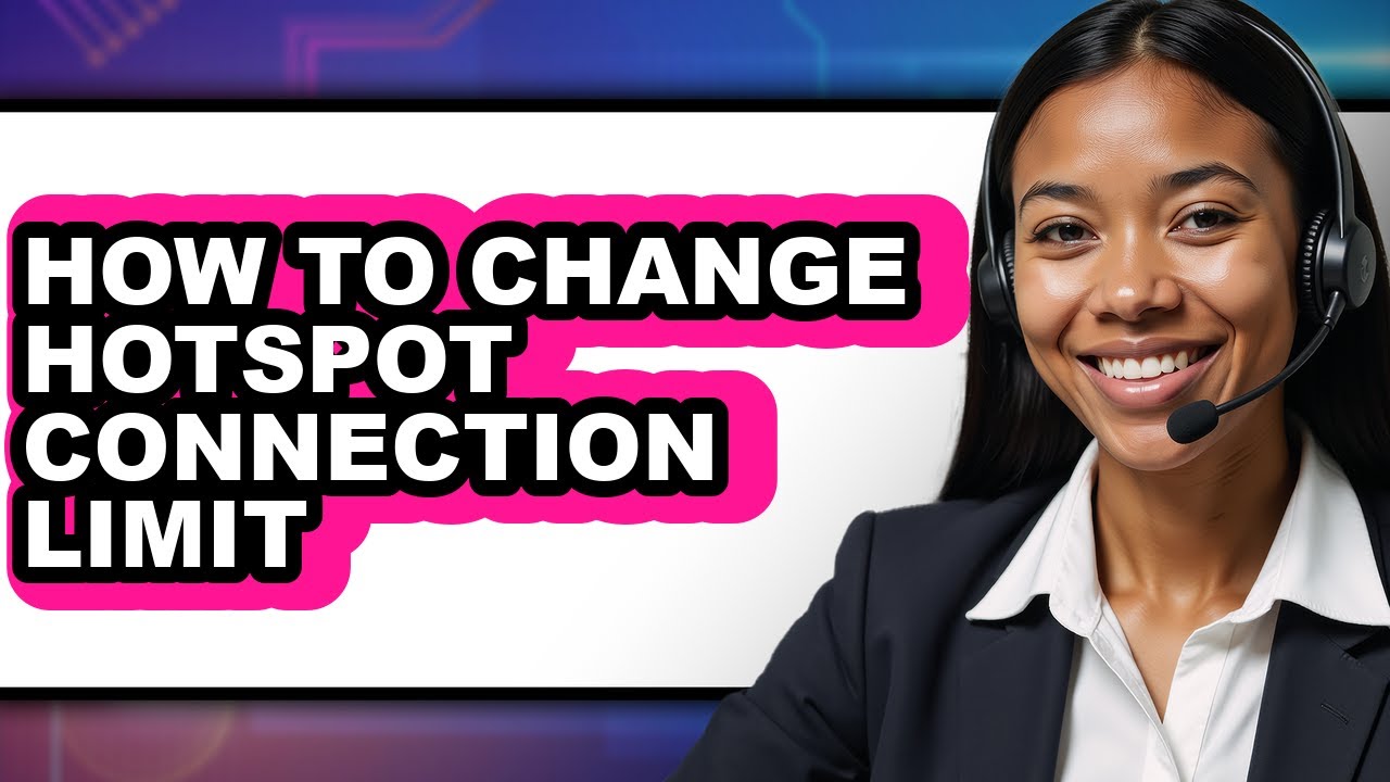 How to Change Hotspot Connection Limit - Step by Step