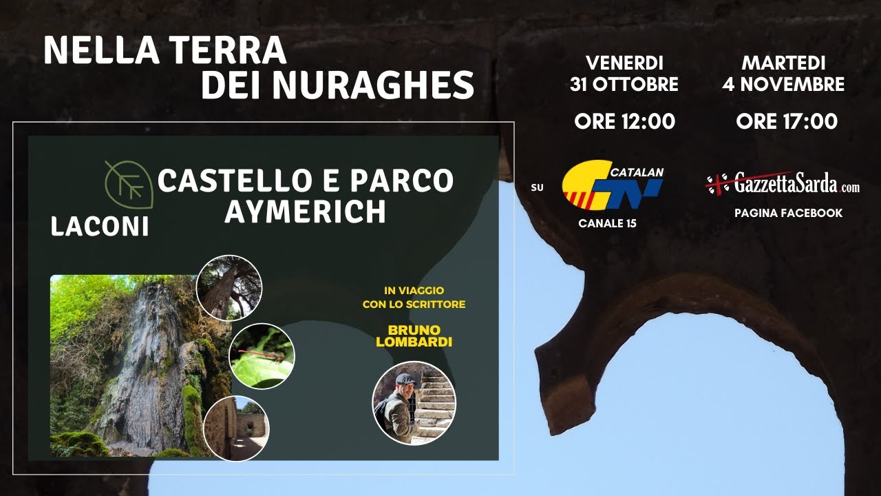 In VIAGGIO con l'autore al PARCO e CASTELLO AYMERICH a Laconi