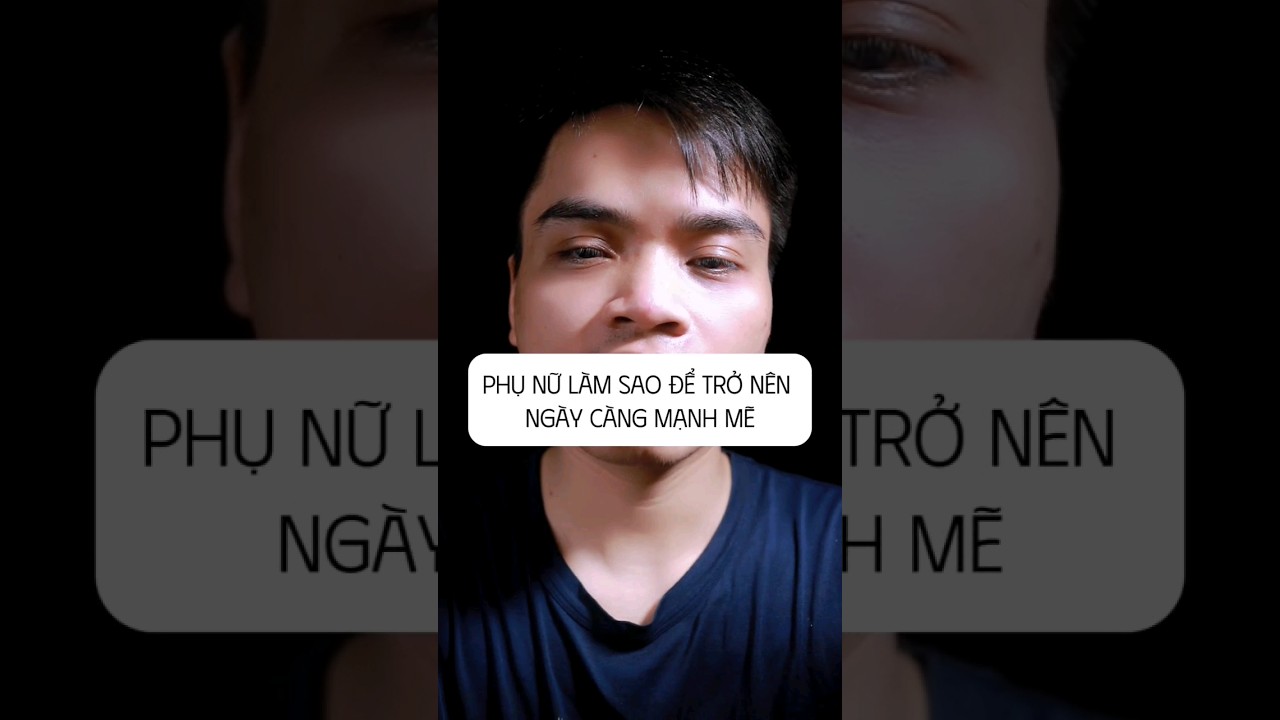 phụ nữ l&agrave;m sao để ng&agrave;y c&agrave;ng trở n&ecirc;n mạnh mẽ #phunumanhme #cachmanhmehon #dongdocsach