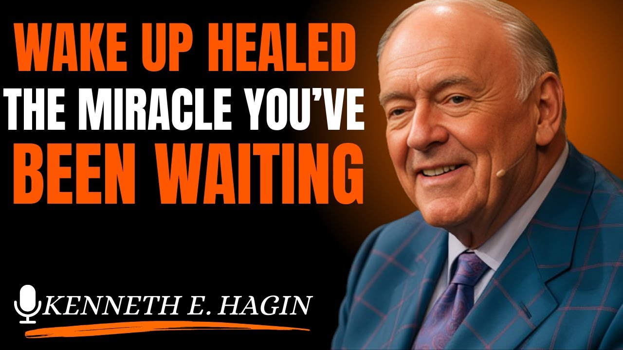 Wake Up Healed: The Miracle You’ve Been Waiting[Kenneth E. Hagin style)