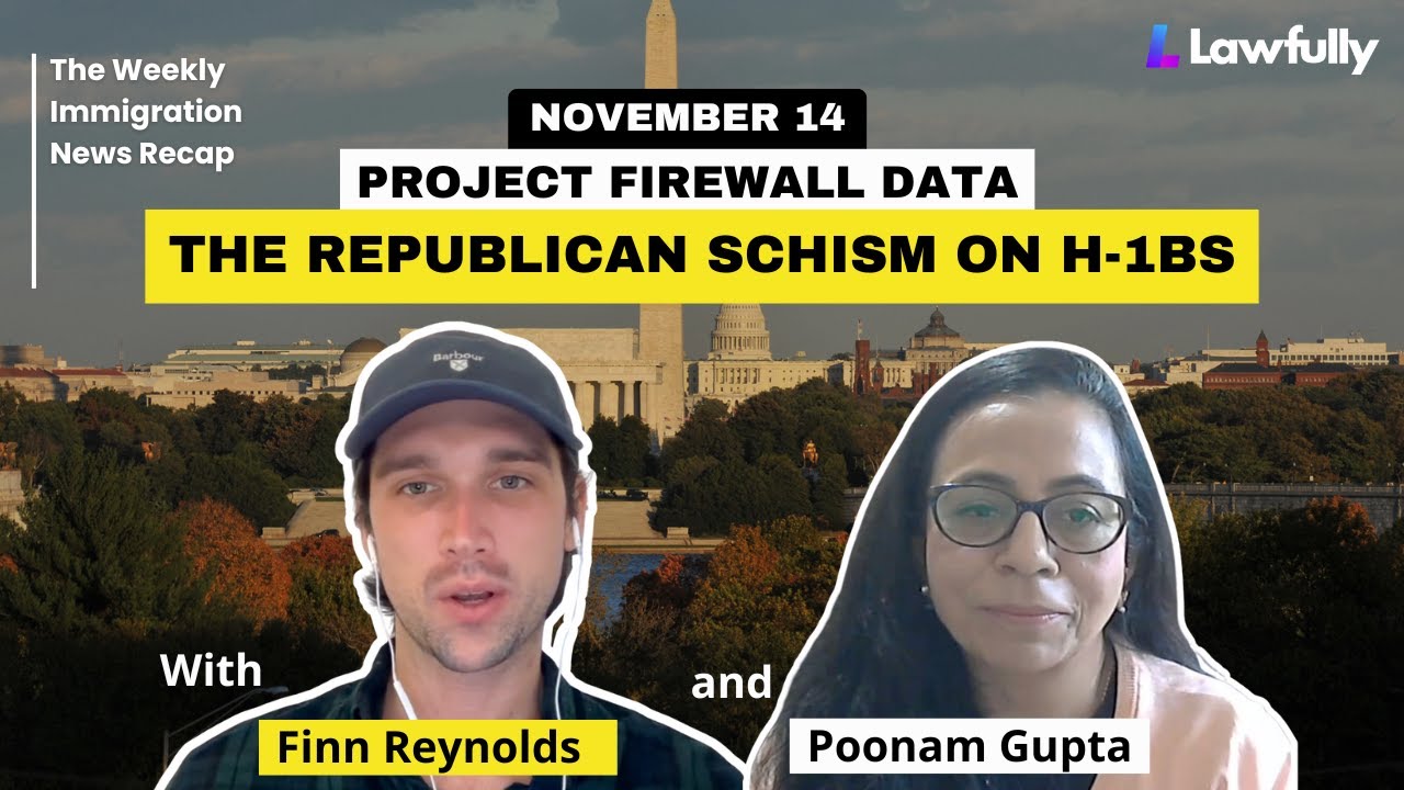 H-1B Schism in MAGA, Project Firewall Investigations & more | Immigration News Recap (Nov 14, 2025)