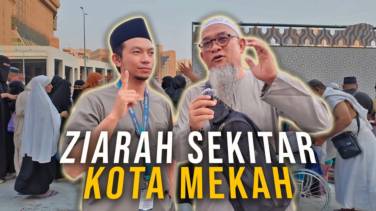 Tempat Ziarah Menarik di KOTA MEKKAH! Jom Umrah Bersama AL WAQAR TRAVEL