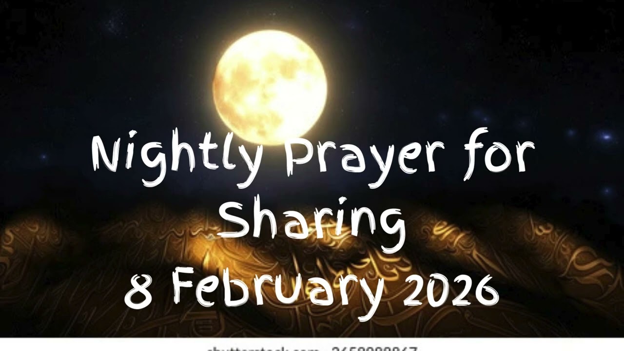 Nightly Prayer for Sharing 8 February 2026