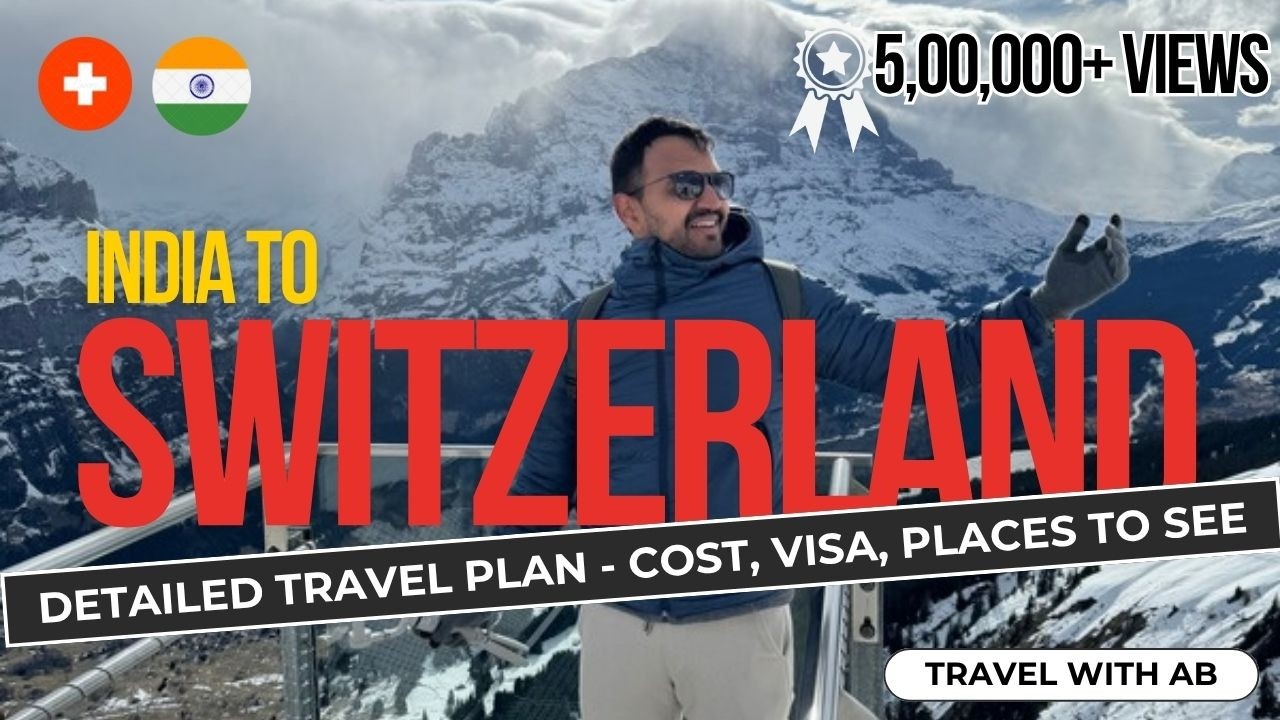 Perfect Switzerland Travel plan & itinerary for Indians | budget, places to see, food, visa
