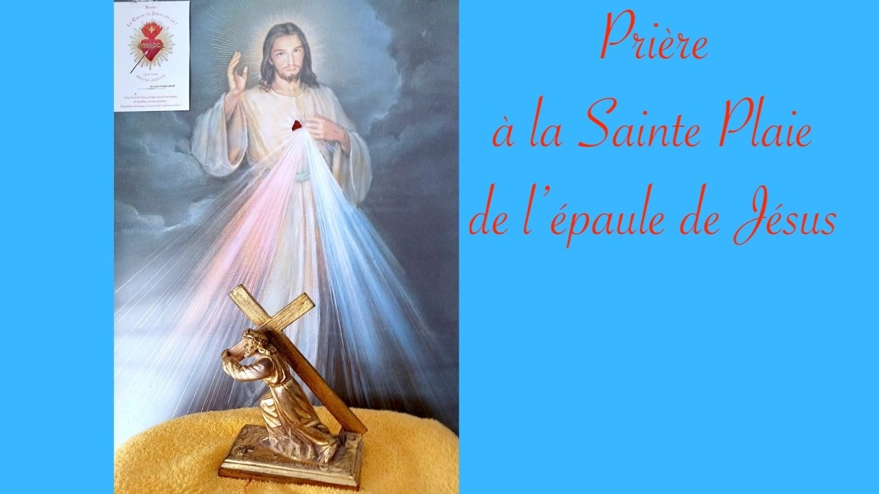 Ven. 6 Févr. Prière Miraculeuse de l'épaule de Jésus  +