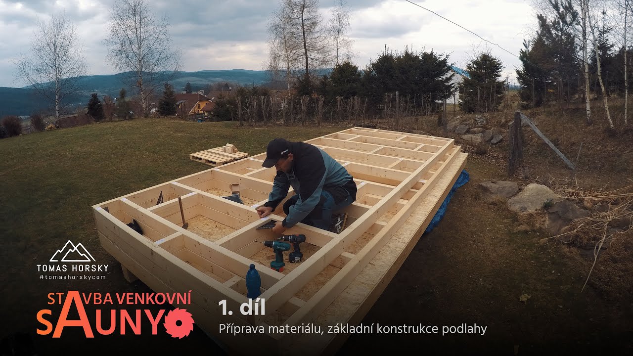STAVBA VENKOVNÍ SAUNY - 1. díl | Příprava materiálu, základní konstrukce podlahy