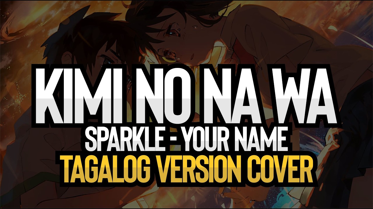 Kimi no na wa  (Sparkle - Your Name) (Tagalog Version Cover)