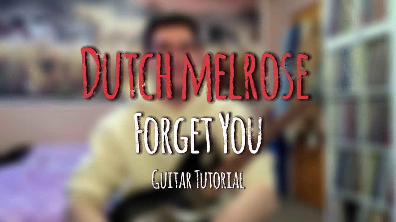 Forget You - Dutch Melrose Guitar Tutorial