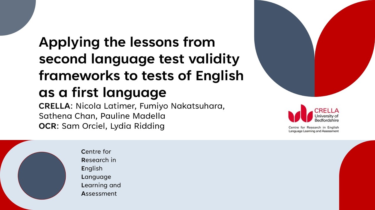 Nicola Latimer - Applying the lessons from second language test validity frameworks