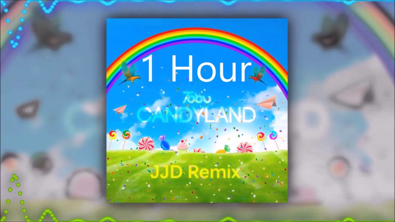 Tobu - Candyland (JJD Remix) [1 Hour ]