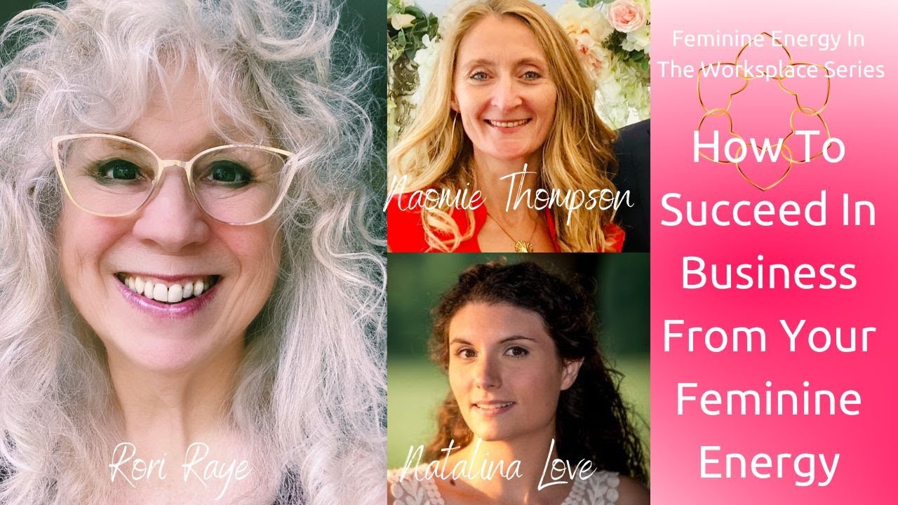 How To Succeed In Business From Your Feminine Energy - Rori Raye