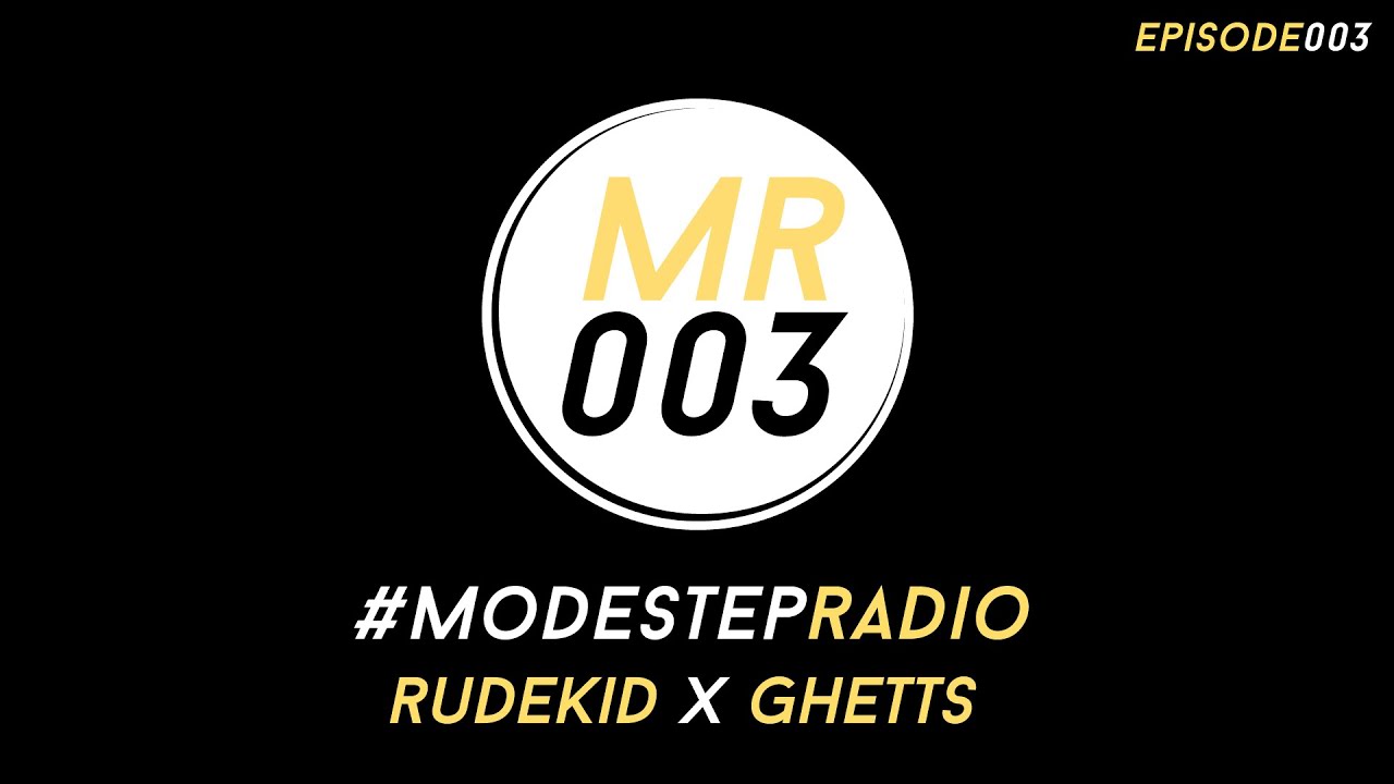 #ModestepRadio 003 - [ Rudekid x Ghetts ]