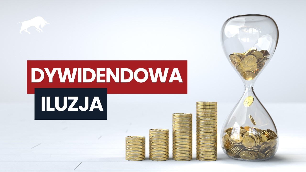 Dywidendowa iluzja - nie popełniaj tych błędów - Tomek Marecki