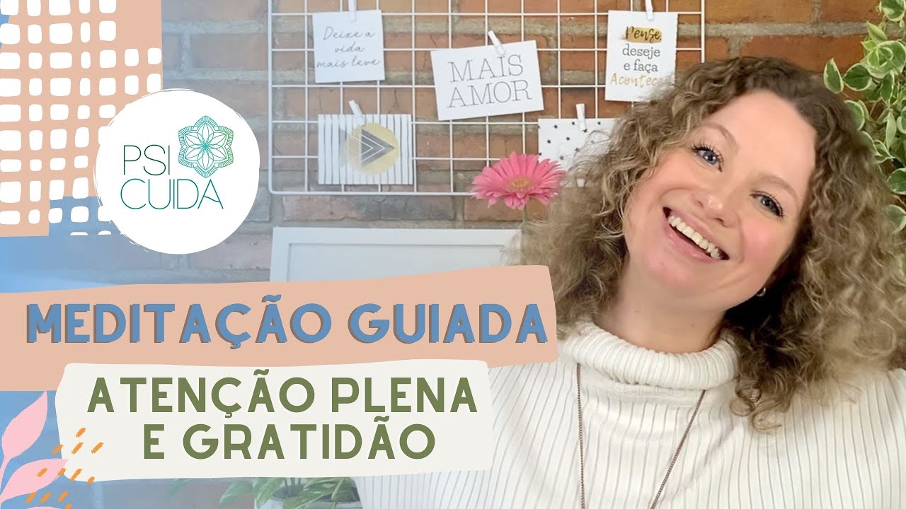 Meditação Guiada 15m: ATENÇÃO PLENA E GRATIDÃO |  Mindfulness