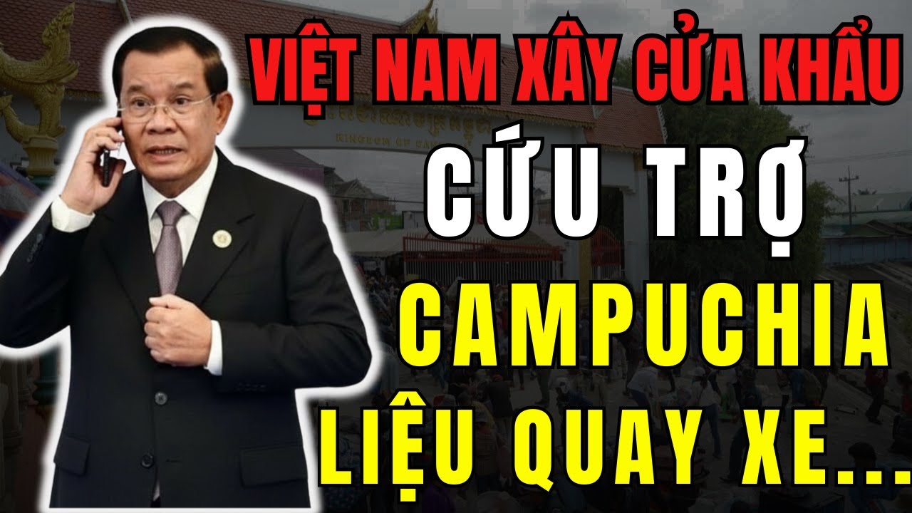 Việt Nam Xây Cửa Khẩu 274 Tỷ: Cứu Campuchia Hay Phơi Bày Sự Thiếu Kiên Định?