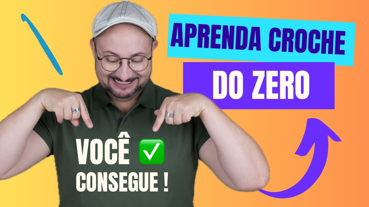 Aprenda Crochê do Zero -  Pontos Fundamentais para Iniciantes ( Passo a Passo ) Marcelo Nunes Crochê