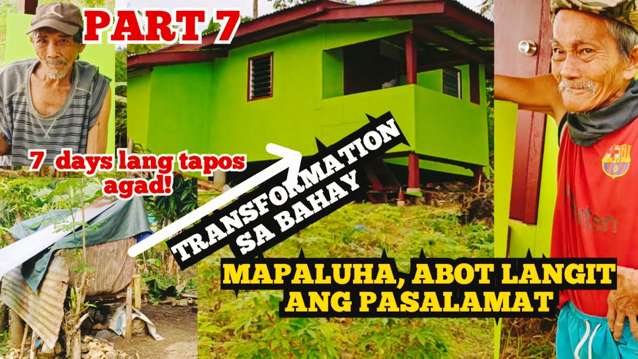 PART 7 NAPALUHA ANG MATANDA! ABOT LANGIT ANG PASALAMAT! MATAPOS ANG MALAKI AT MAGANDANG BAHAY NILA