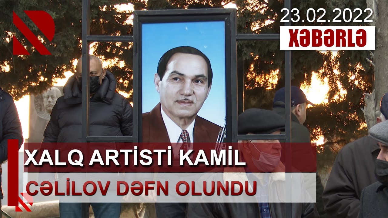 Xalq artisti Kamil Cəlilov dəfn olundu - Məşhur qoboy ifaçısı II Fəxri Xiyabanda torpağa tapşırıldı