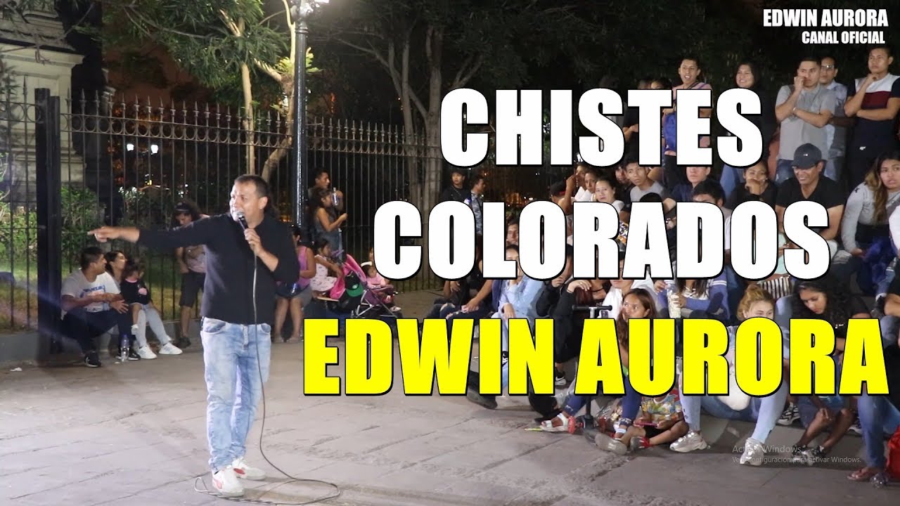 EDWIN AURORA OFICIAL // CHISTES COLORADOS //  CÓMICOS AMBULANTES DEL PERÚ