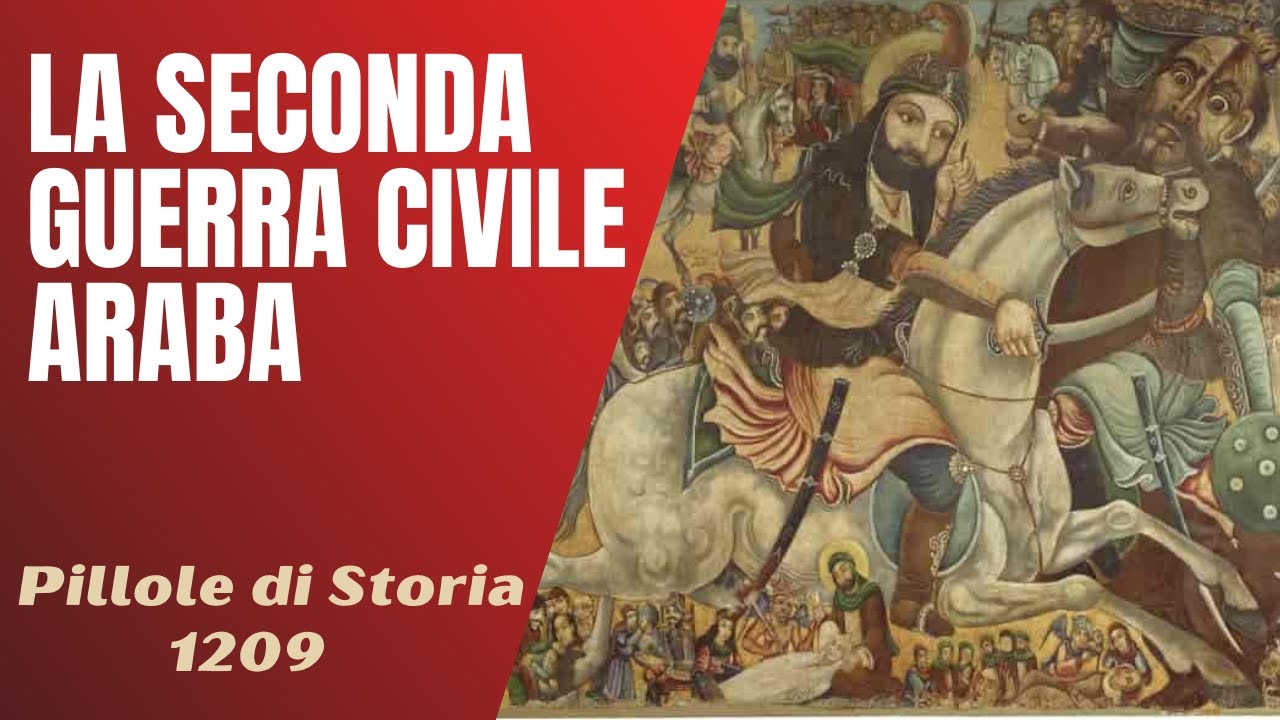 1209- La Seconda Guerra Civile araba, la Seconda Fitna [Pillole di Storia]