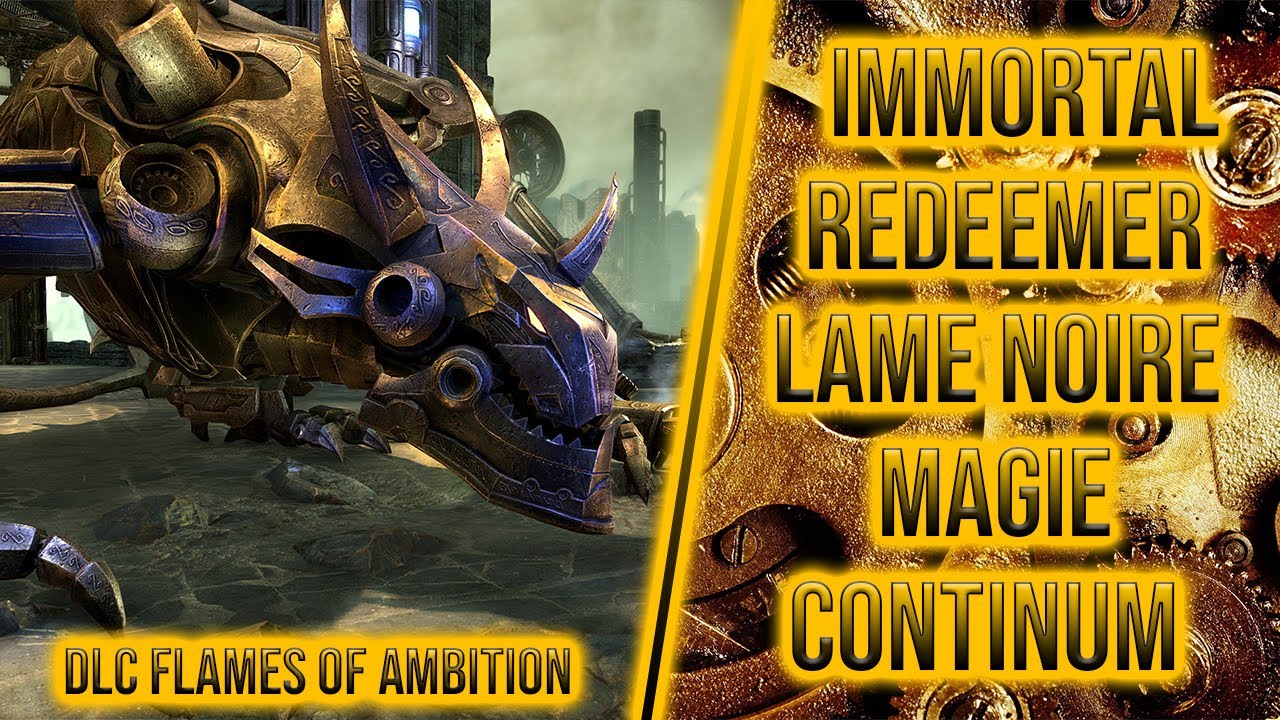 Immortal Redeemer - Lame Noire Magie - Asile du Sanctuaire - 115k - Flames of Ambition - ESO