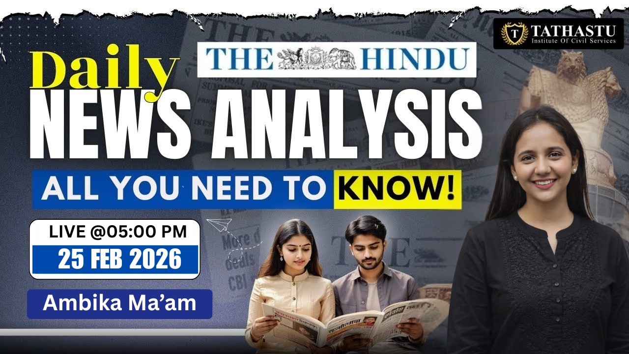 25 Feb 2026 | The Hindu Newspaper Analysis | Daily Current Affairs | By Ambika Ma'am | UPSC EXAM