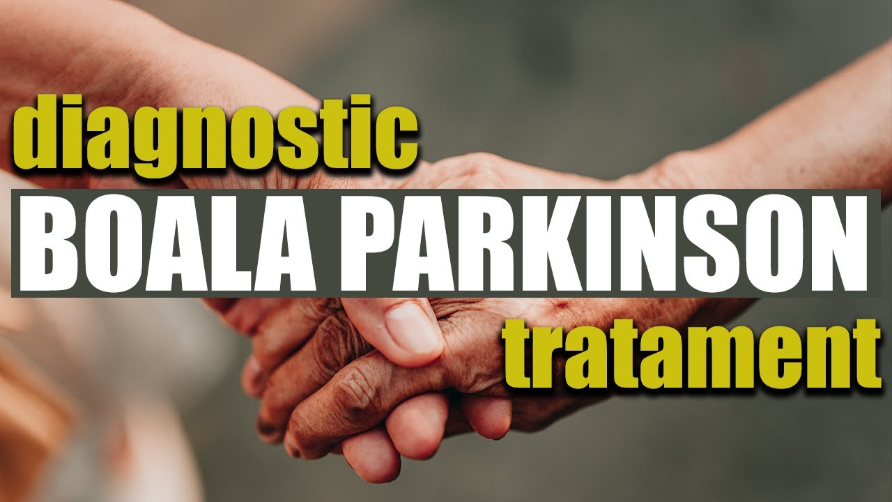 Boala Parkinson: diagnostic și tratament