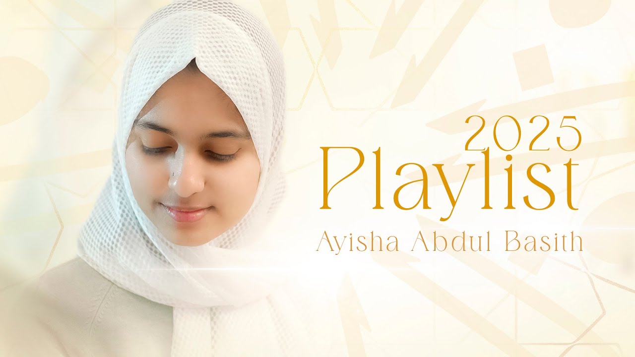 Playlist 2025 | Ayisha Abdul Basith [OFFICIAL VIDEO]