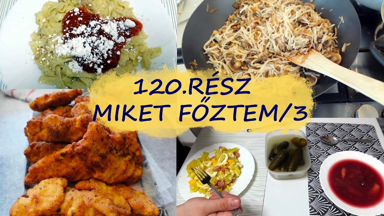Ebéd ötletek  Miket főztem 3---120.rész