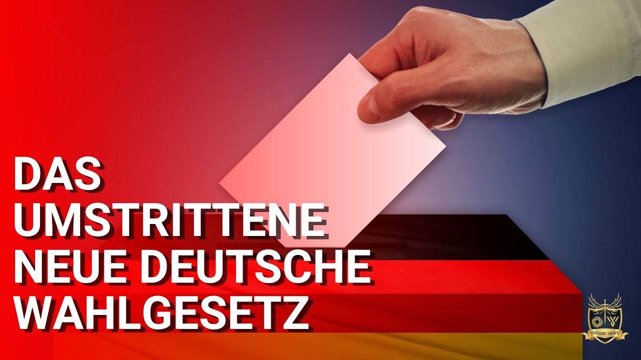 Das umstrittene neue deutsche Wahlgesetz | Outside Views Politik 1.01