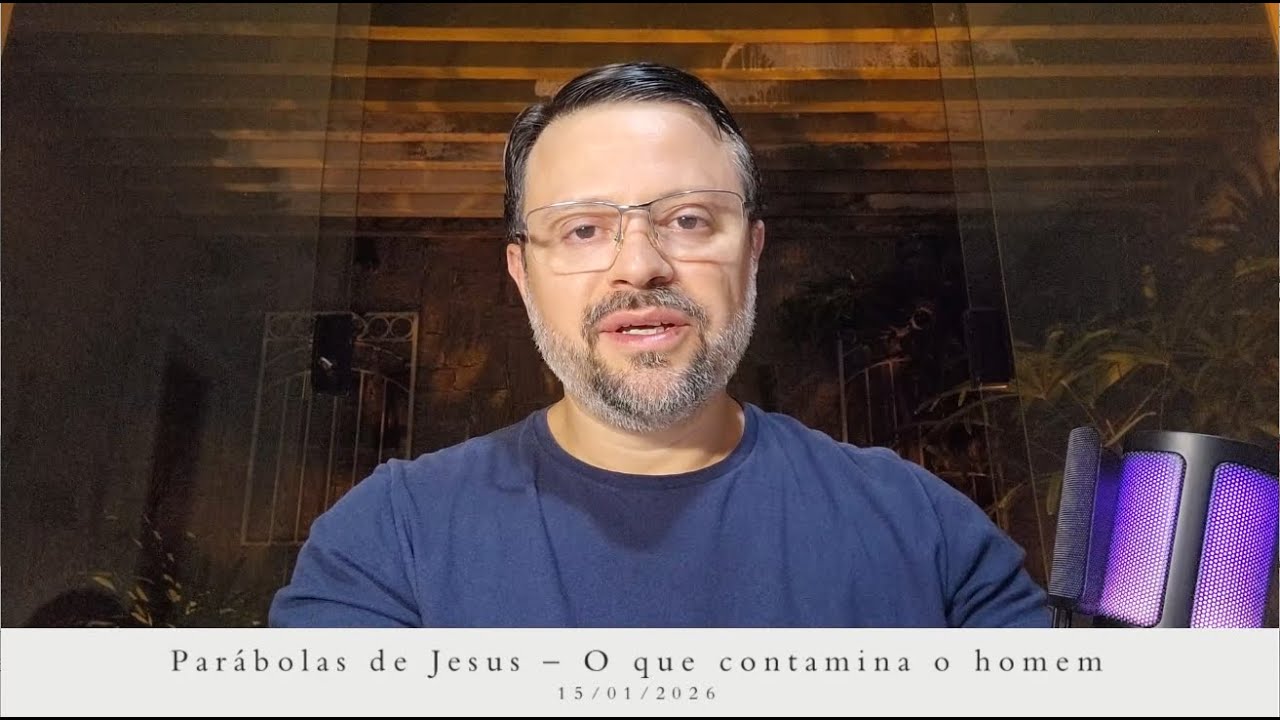 Parábolas de Jesus - O que contamina o homem