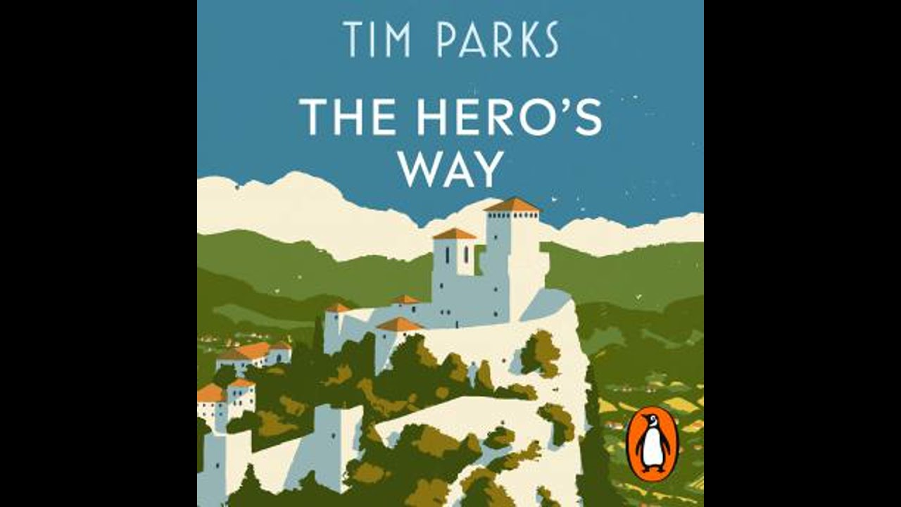 Hero's Way: Walking with Garibaldi from Rome to Ravenna - Tim Parks