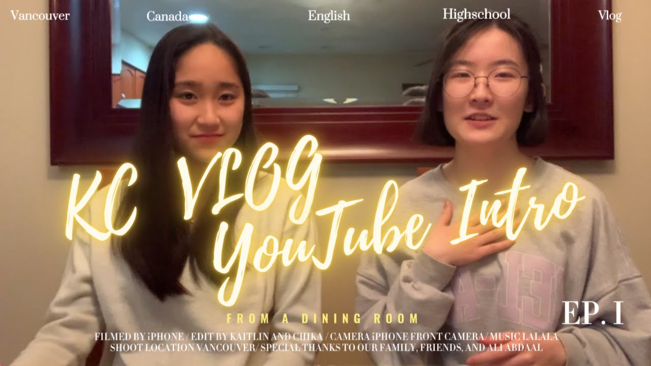 KC Vlog Channel Intro 日本人と中国人でバンクーバー高校留学ライフのVlog始めます！【チャンネル紹介】