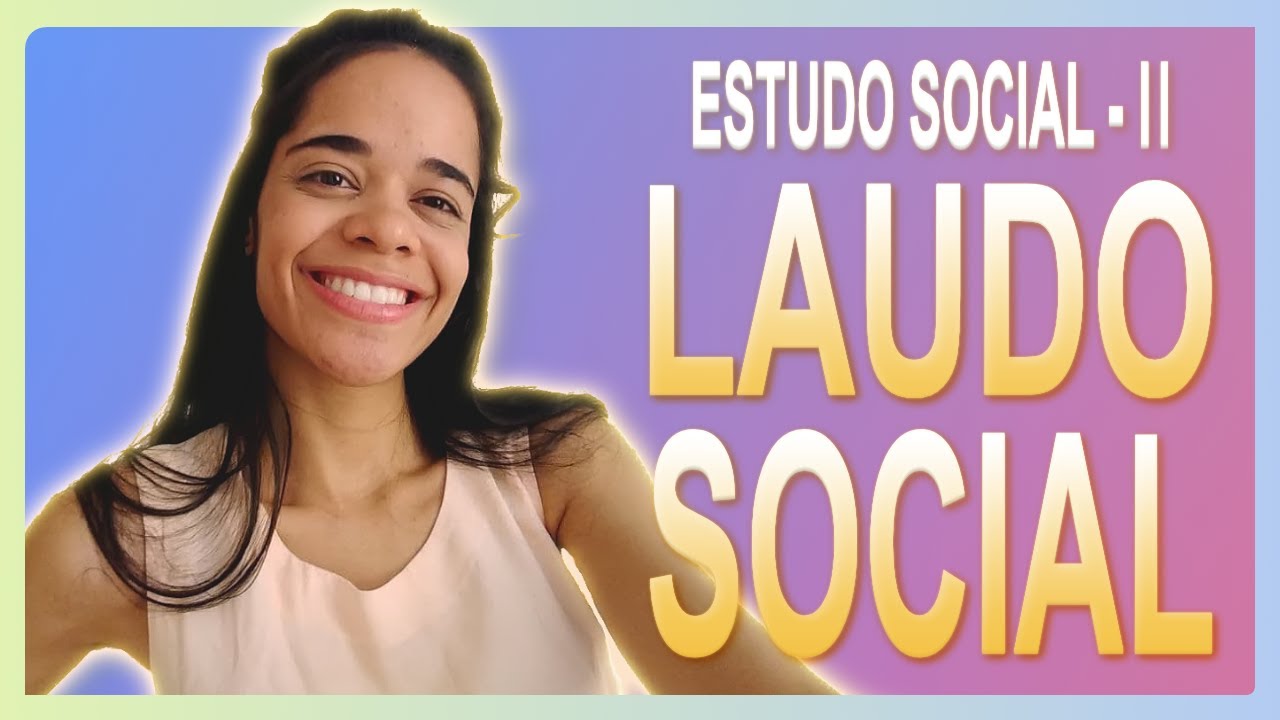 SAIBA O QUE &Eacute; O LAUDO SOCIAL - SERVI&Ccedil;O SOCIAL - PARTE 2