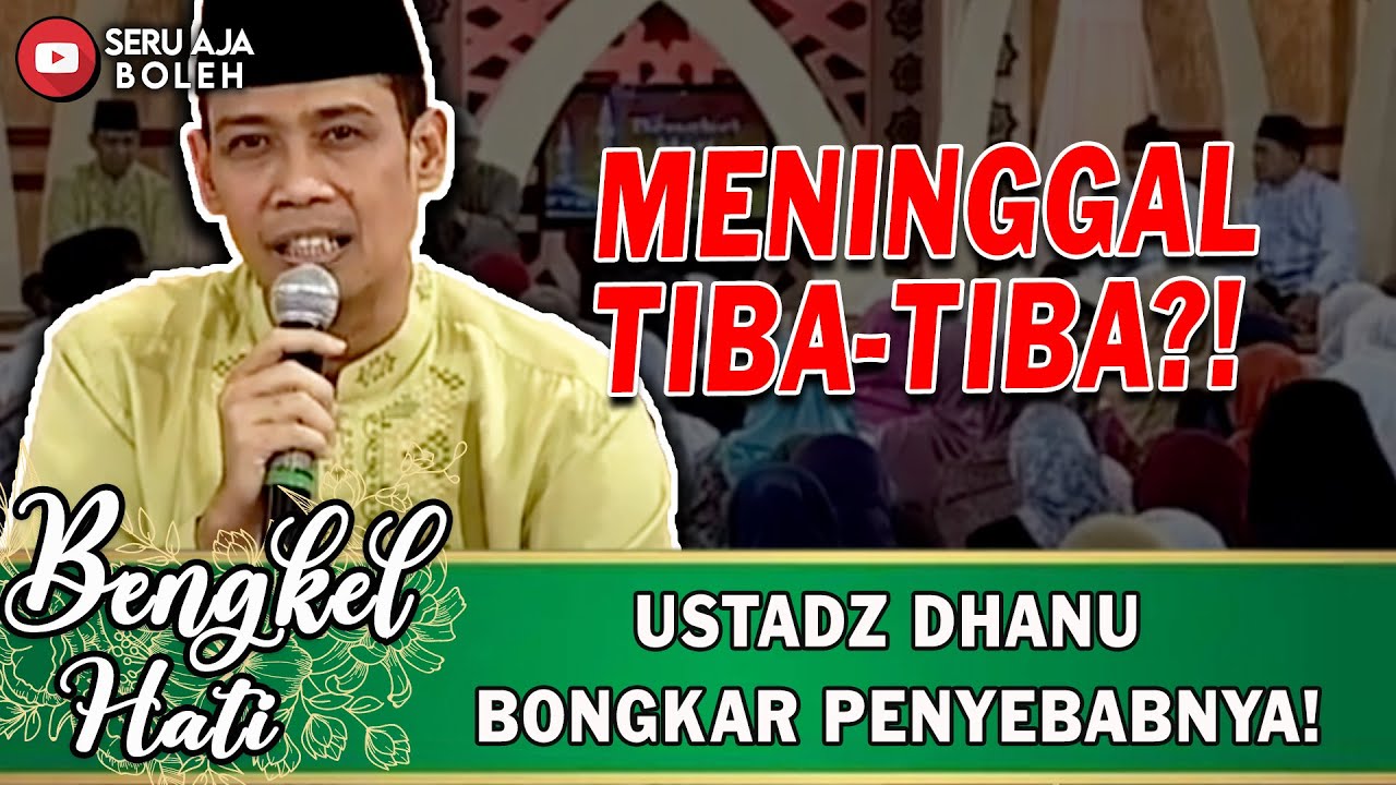 MENINGGAL TIBA-TIBA?! USTADZ DHANU BONGKAR PENYEBABNYA!| BENGKEL HATI | EPS.80 (1/4)