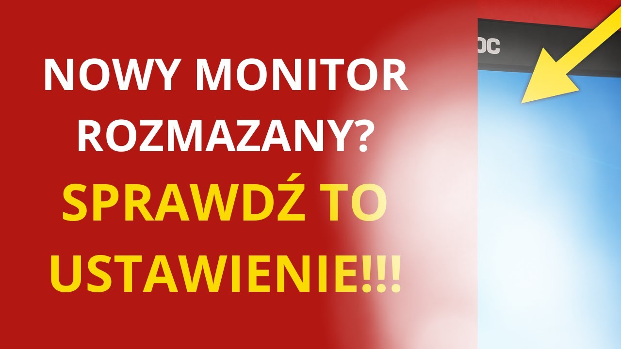 Monitor AOC wygląda jak rozmazany? Sprawdź tę jedną opcję!