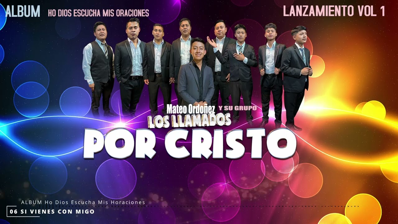 06 SI VIENES CON MIGO MATEO ORDOÑES Y SU GRUPO LOS LLAMADOS POR CRISTO