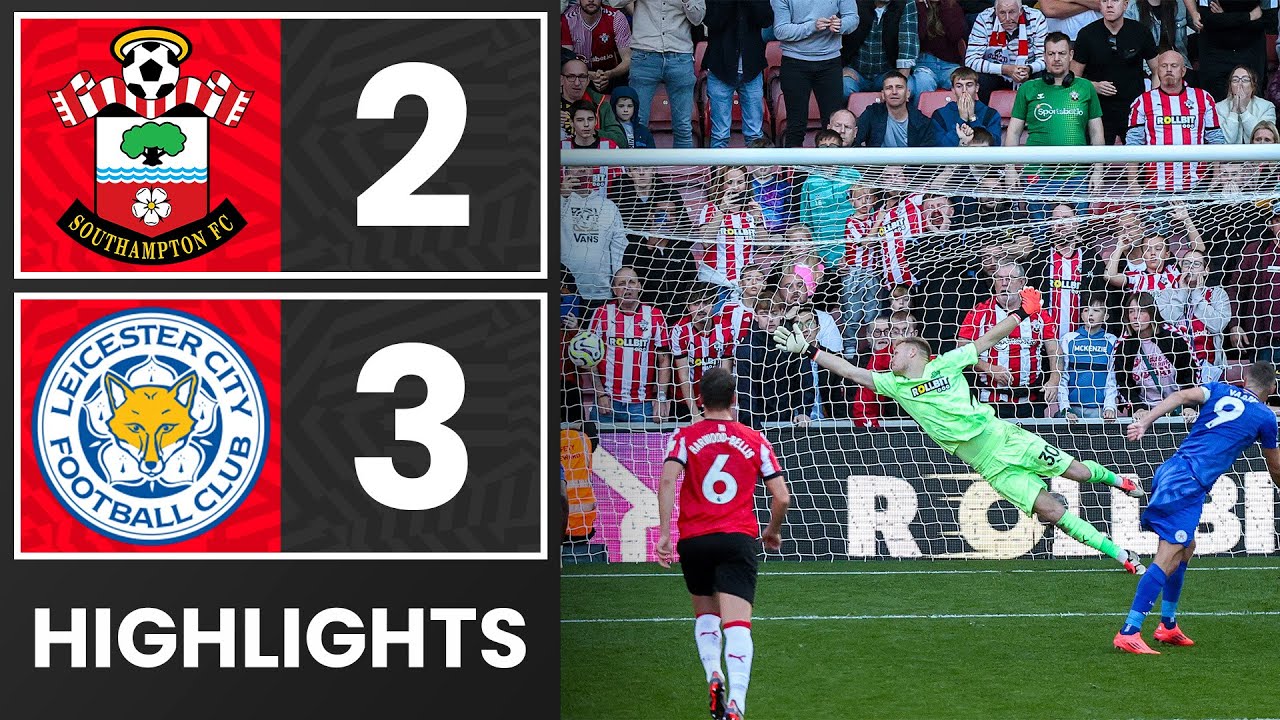HIGHLIGHTS: Southampton 2-3 Leicester City | Premier League