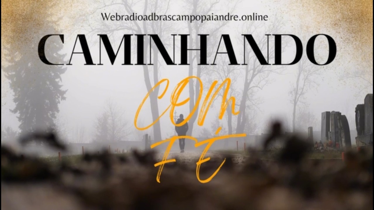 Web Radio Campo Pai André  Programa Caminha Com Fé