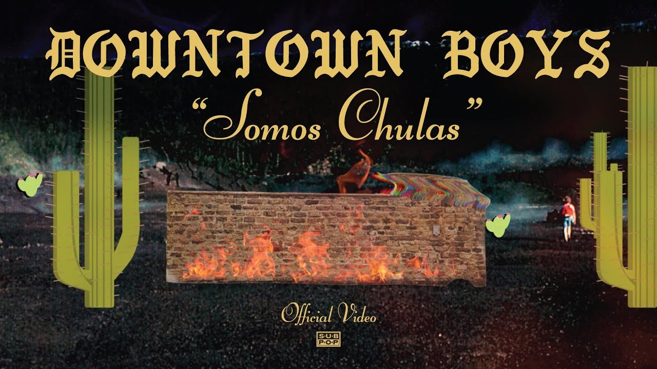 Downtown Boys - Somos Chulas (No Somos Pendejas) [OFFICIAL VIDEO]