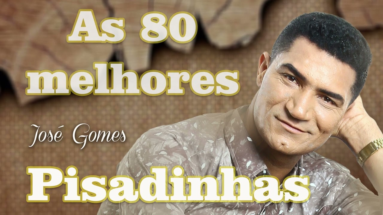 José Gomes - As 80 melhores