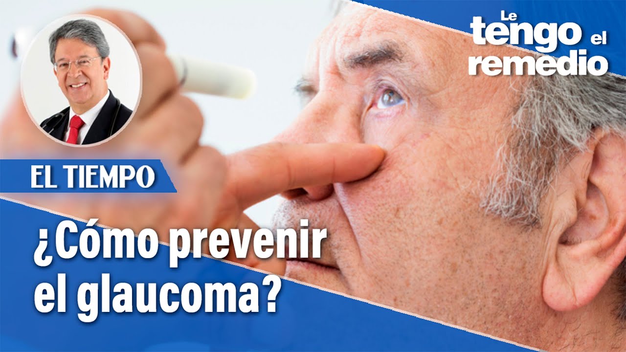 Как предотвратить глаукому? | У меня есть решение | El Tiempo