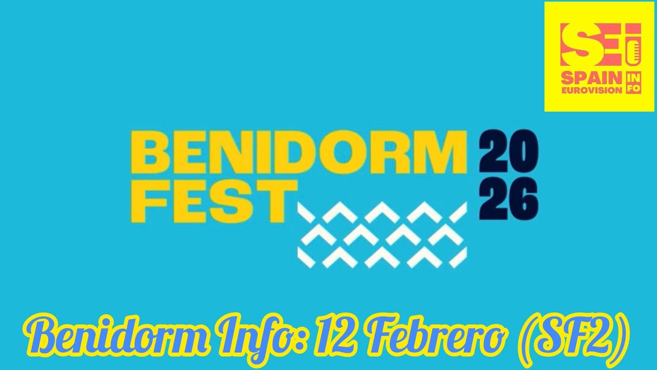 BENIDORM FEST 🇪🇦 - BENIDORM INFO - 12 FEBRERO - SEMIFINAL 2 SPANISH - MUSIC - SPAIN EUROVISION INFO