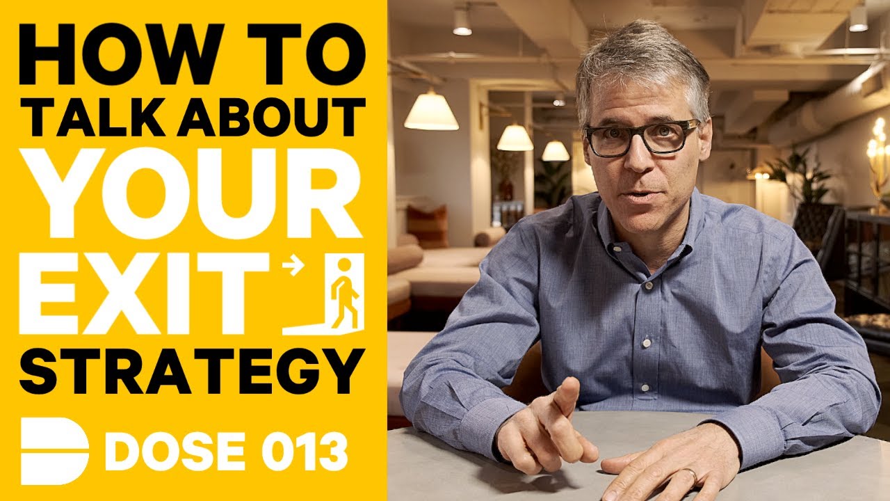 How To Talk To VC Investors About Your Exit Strategy | Dose 013