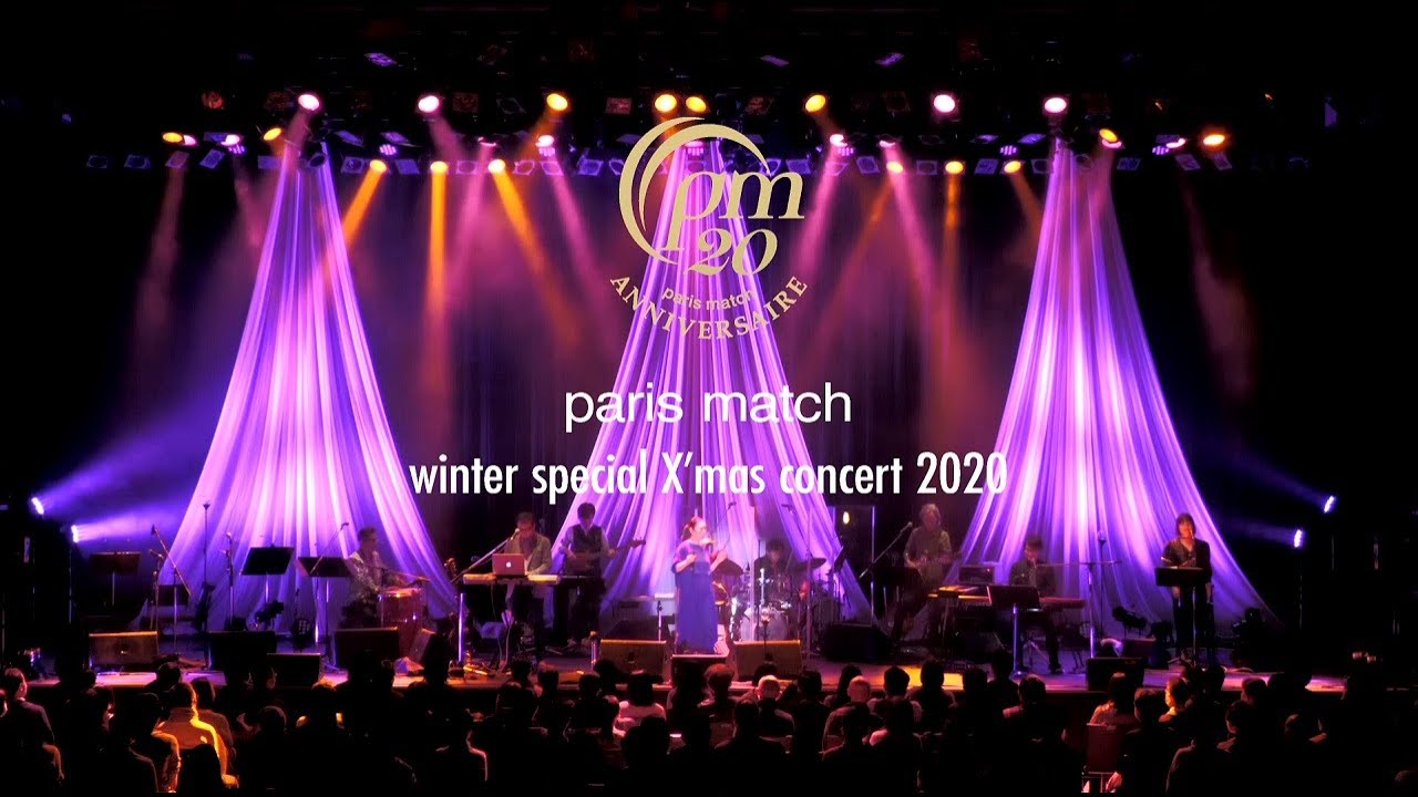 paris match Xmas Concert Digest - Nihonbashi Mitsui Hall/Dec.19, 2020